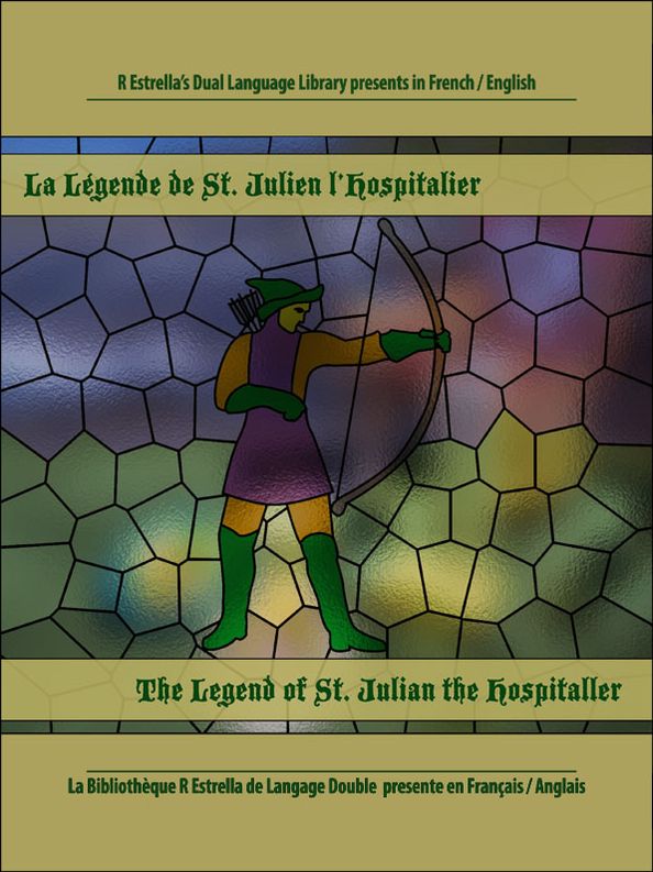 La L&eacute;gende de Saint Julien l'Hospitalier-The Legend of Saint Julian the Hospitaller (French/English)