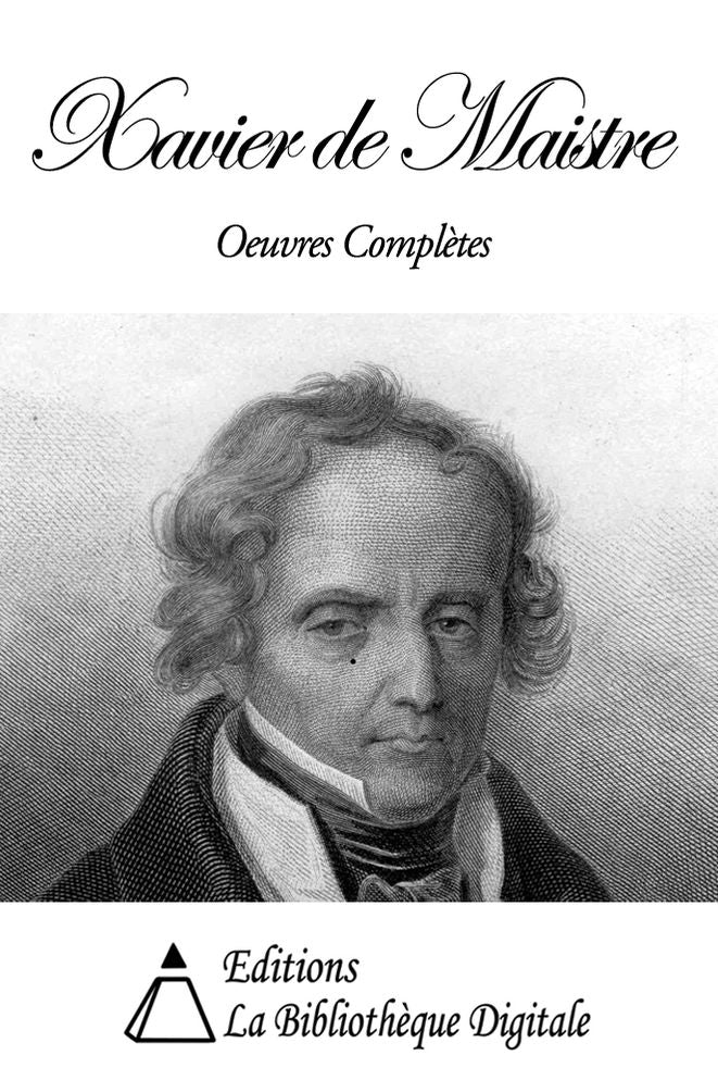 Oeuvres Compl&egrave;tes de Xavier de Maistre