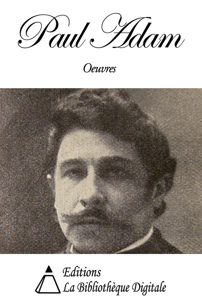 Oeuvres de Paul Adam