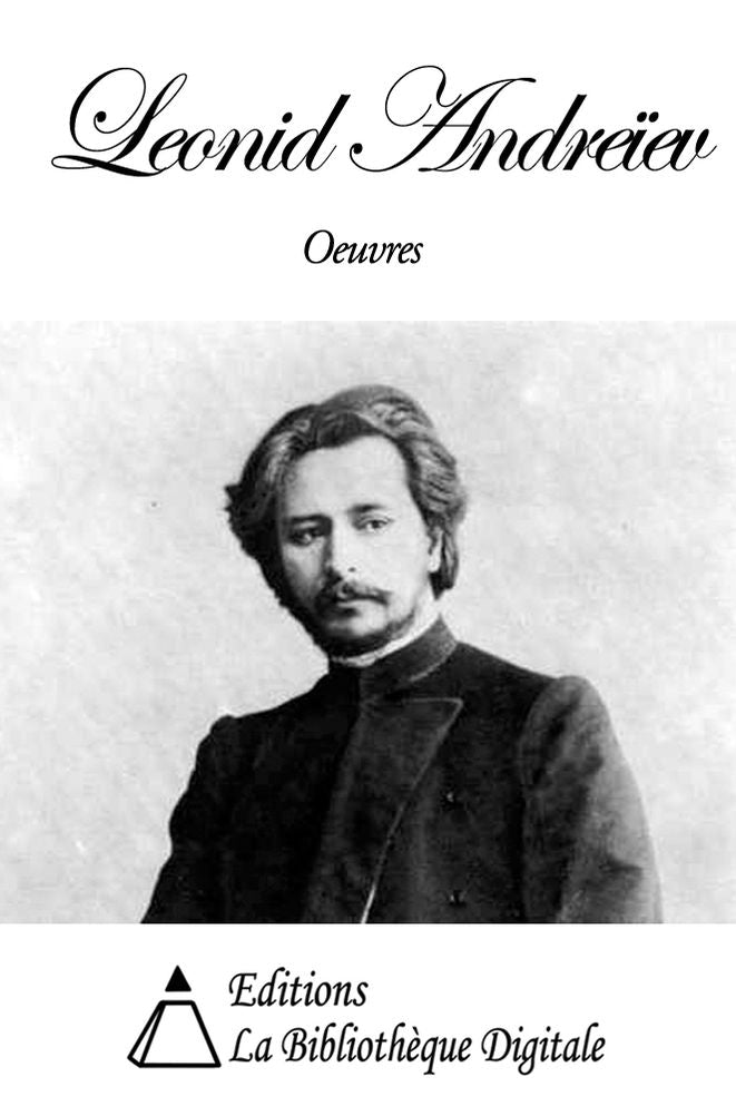 Oeuvres de L&eacute;onid Andreiev
