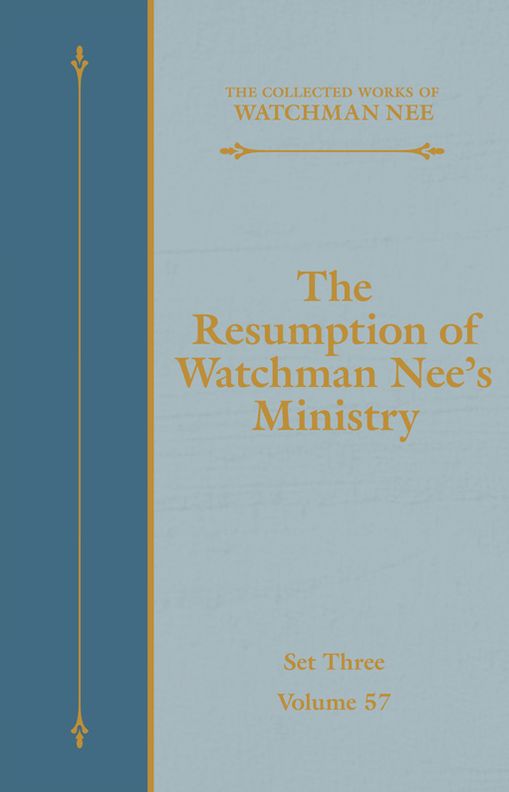 The Resumption of Watchman Nee's Ministry