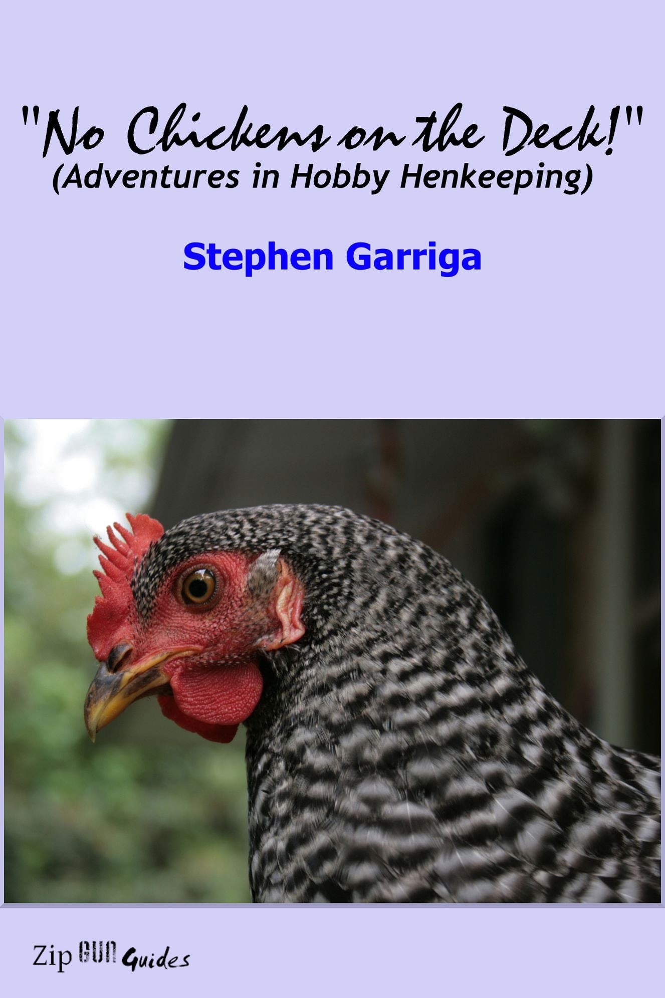 "No Chickens on the Deck!" (Adventures in Hobby Henkeeping)