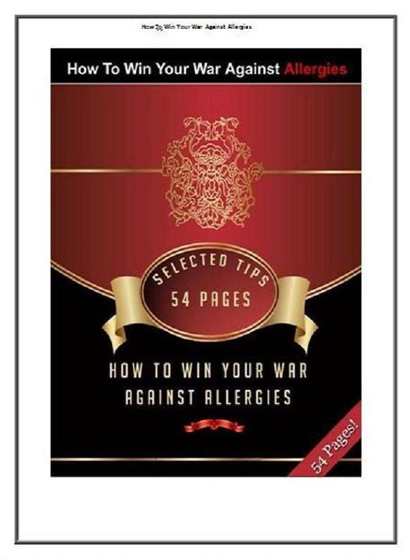 Self Help Guide eBook - How To Win Your War Against Allergies - How To Cope With Seasonal Allergies...Healthy Living eBook