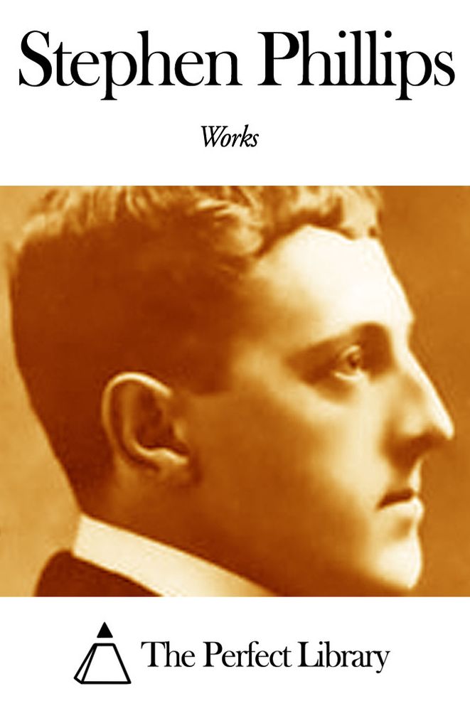 Works of Stephen Phillips