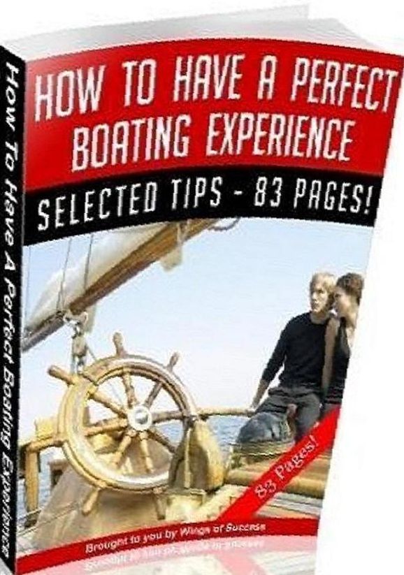 eBook about How To Have A Perfect Boating Experience - Fun And Friends On The Water