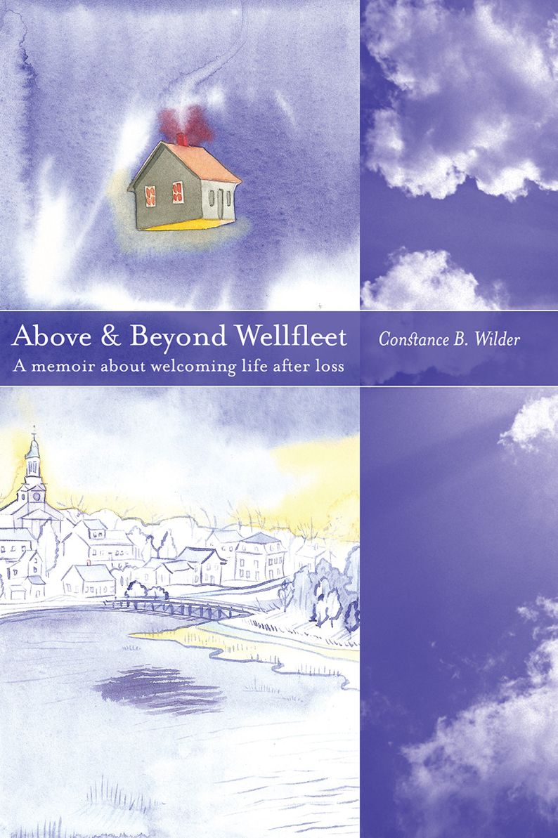 Above and Beyond Wellfleet: A Memoir About Welcoming Life After Loss