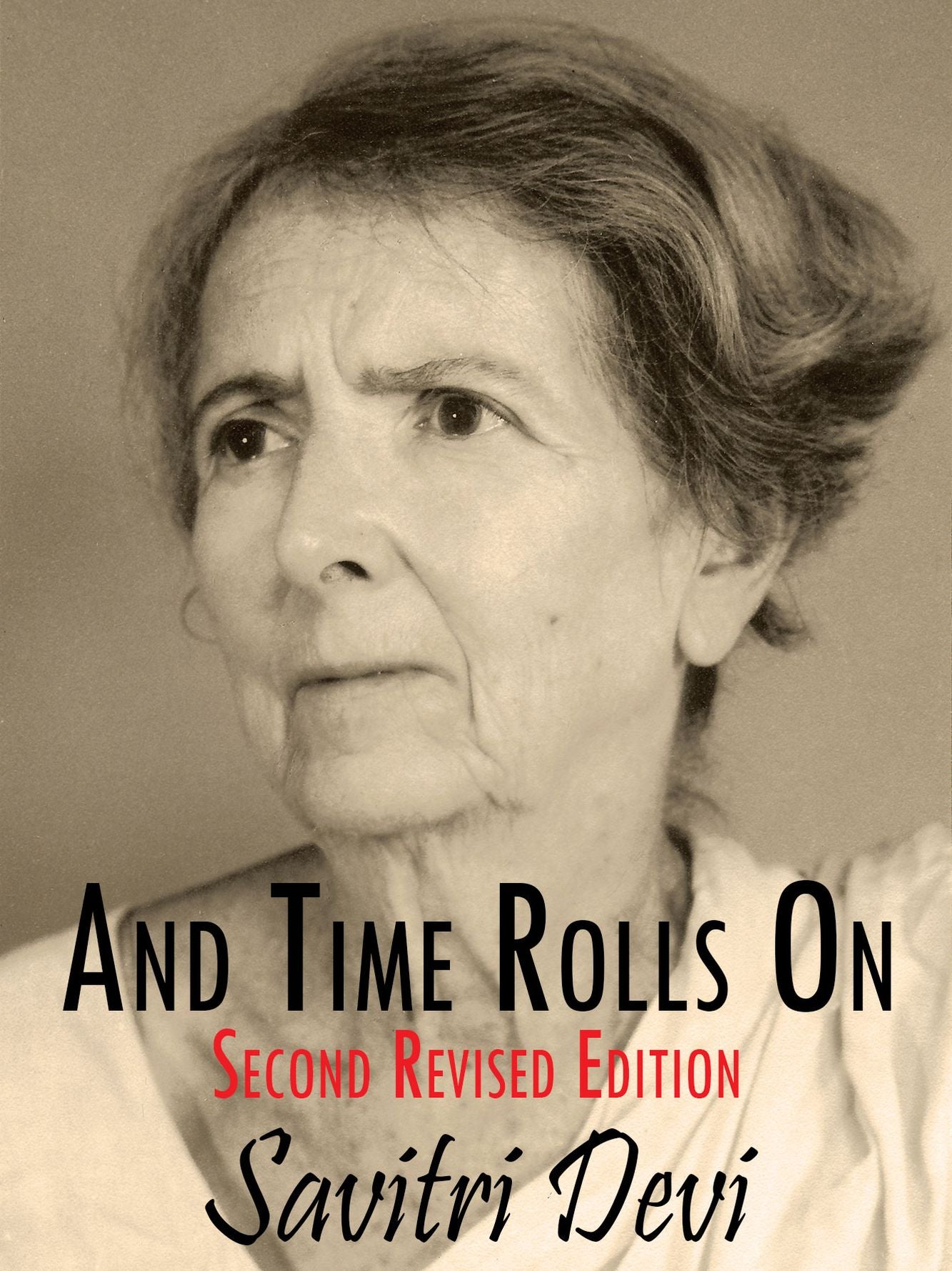 And Time Rolls On: The Savitri Devi Interviews