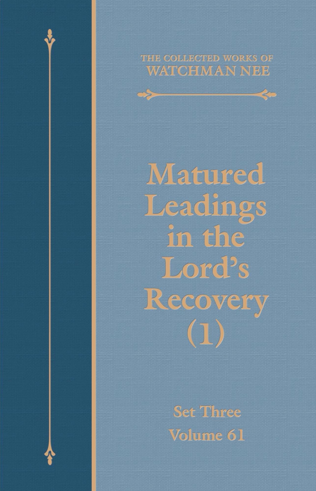 Matured Leadings in the Lord's Recovery (1)