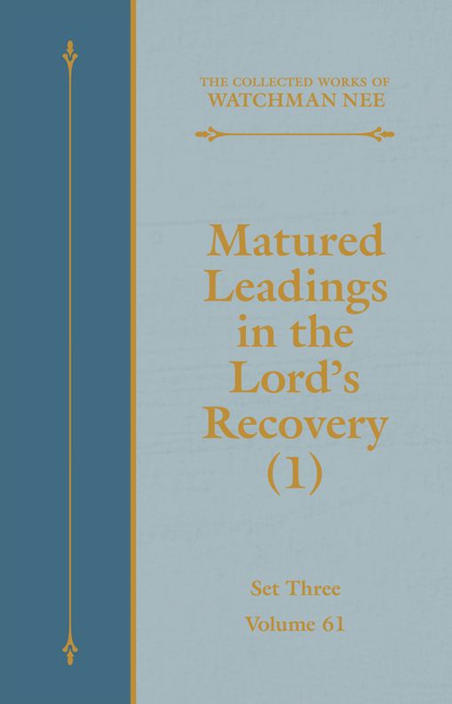 Matured Leadings in the Lord's Recovery (1)