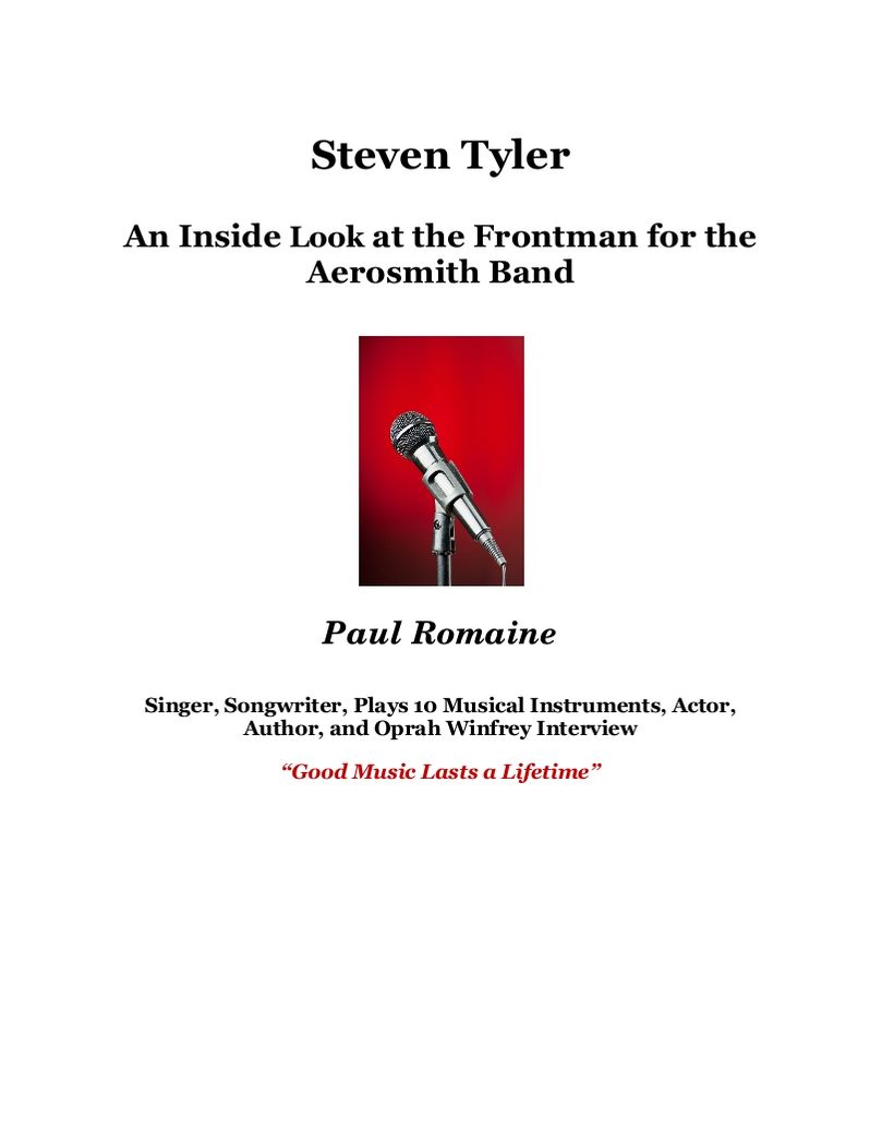 Steven Tyler: An Inside Look at the Frontman for the Aerosmith Band with his Hard Driving Rock and Roll