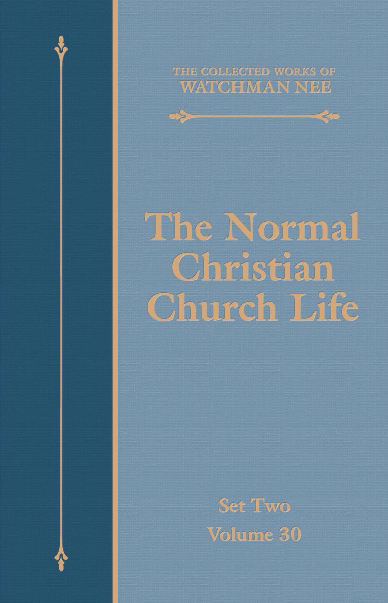 The Normal Christian Church Life