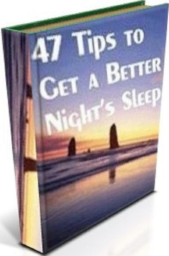 Discover 47 Self Help Tips to Get a Better Night’s Sleep - Would you like some easy ways to help you solve sleep problems?