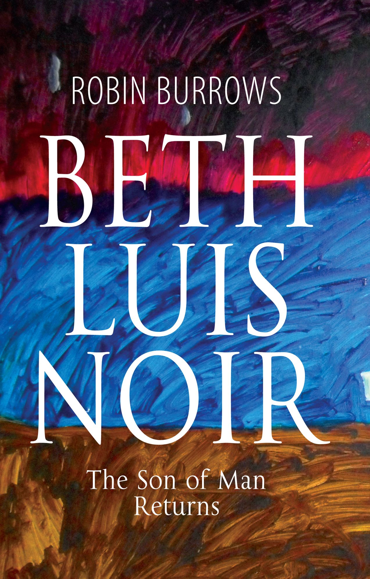 Beth Luis Noir: The Son of Man Returns