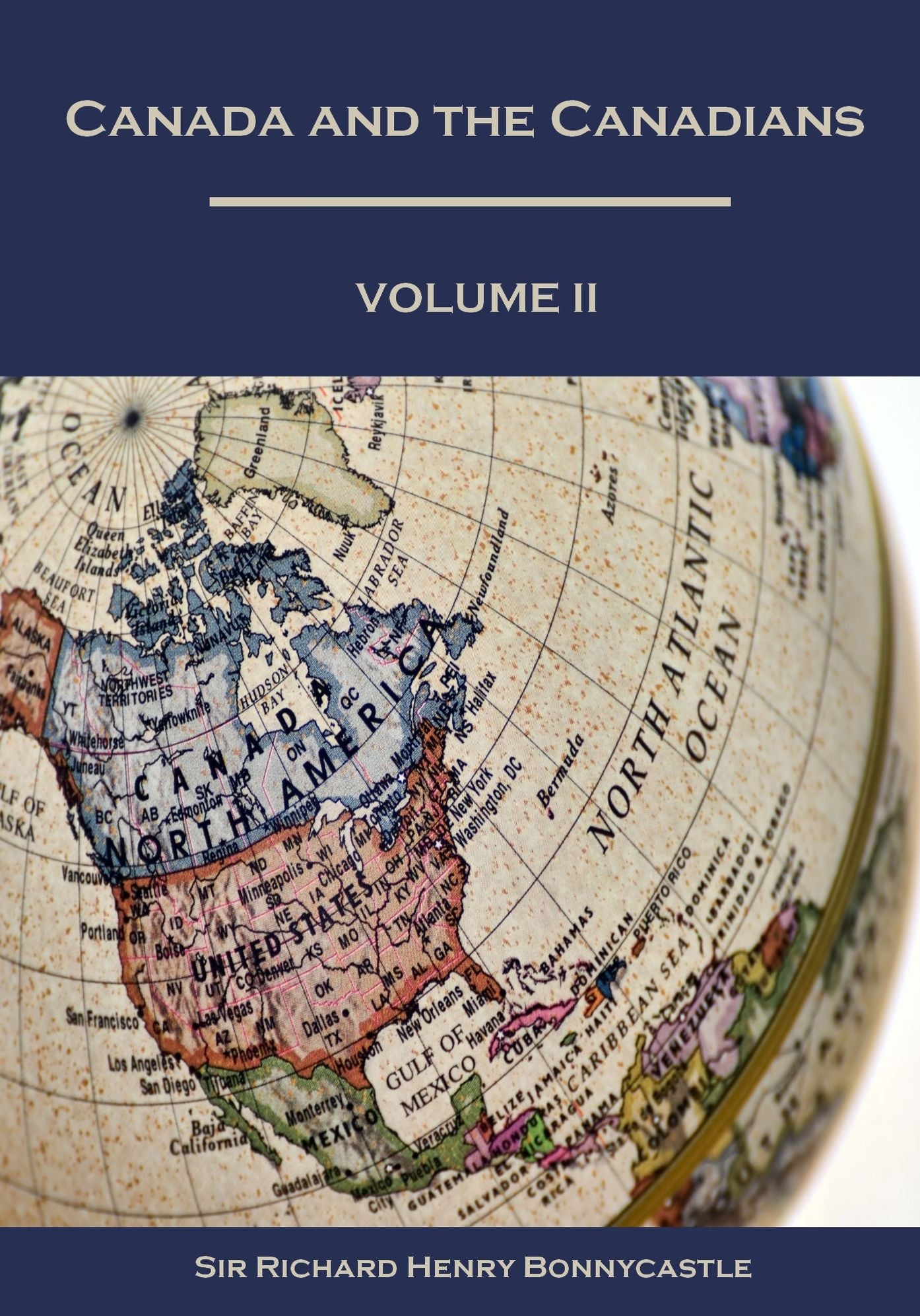 Canada and the Canadians, Volume II (Illustrated)