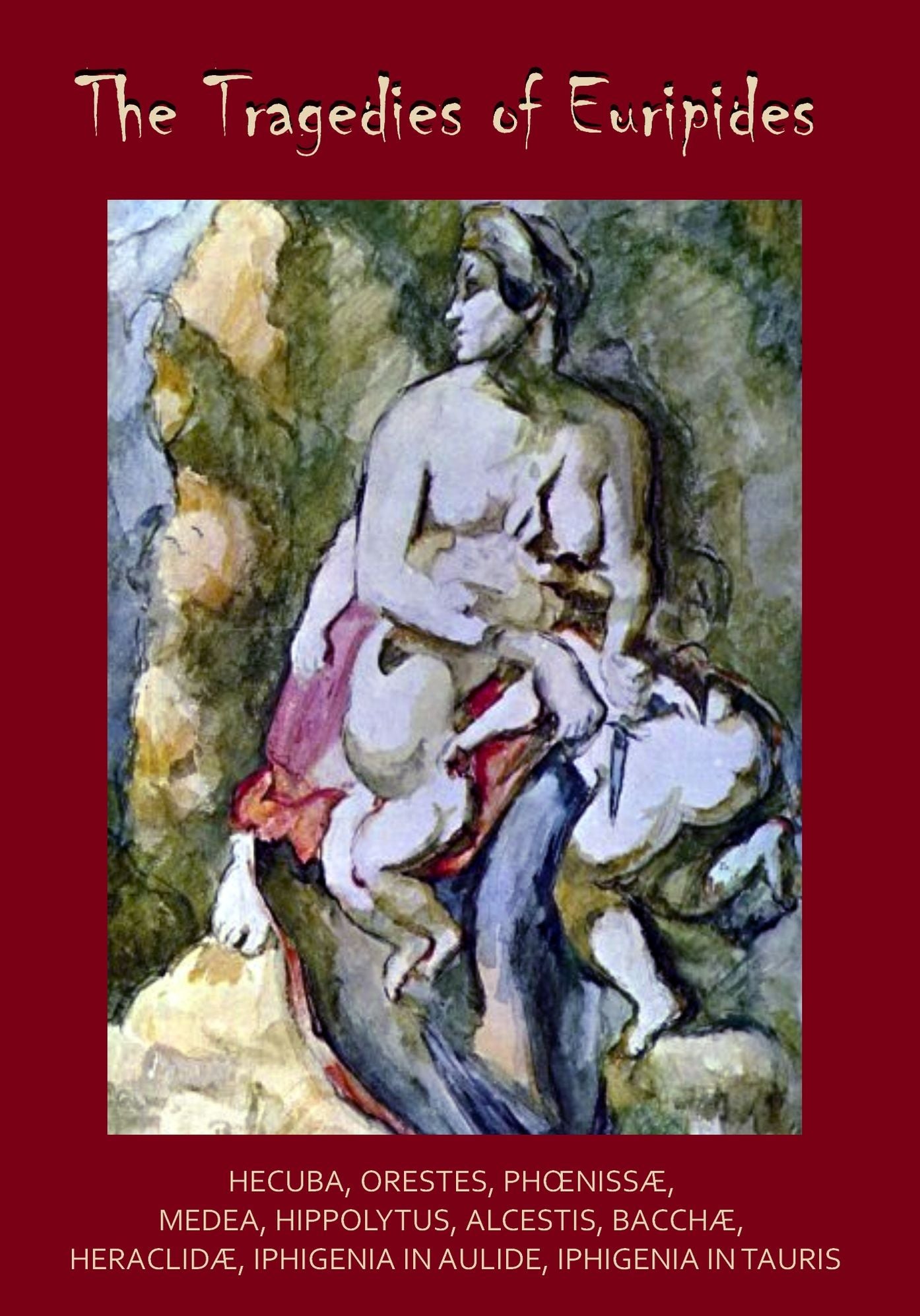The Tragedies of Euripides (Illustrated)