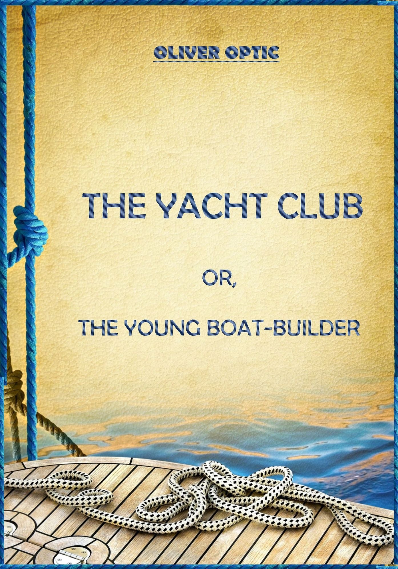 The Yacht Club : Or The Young Boat-Builder (Illustrated)