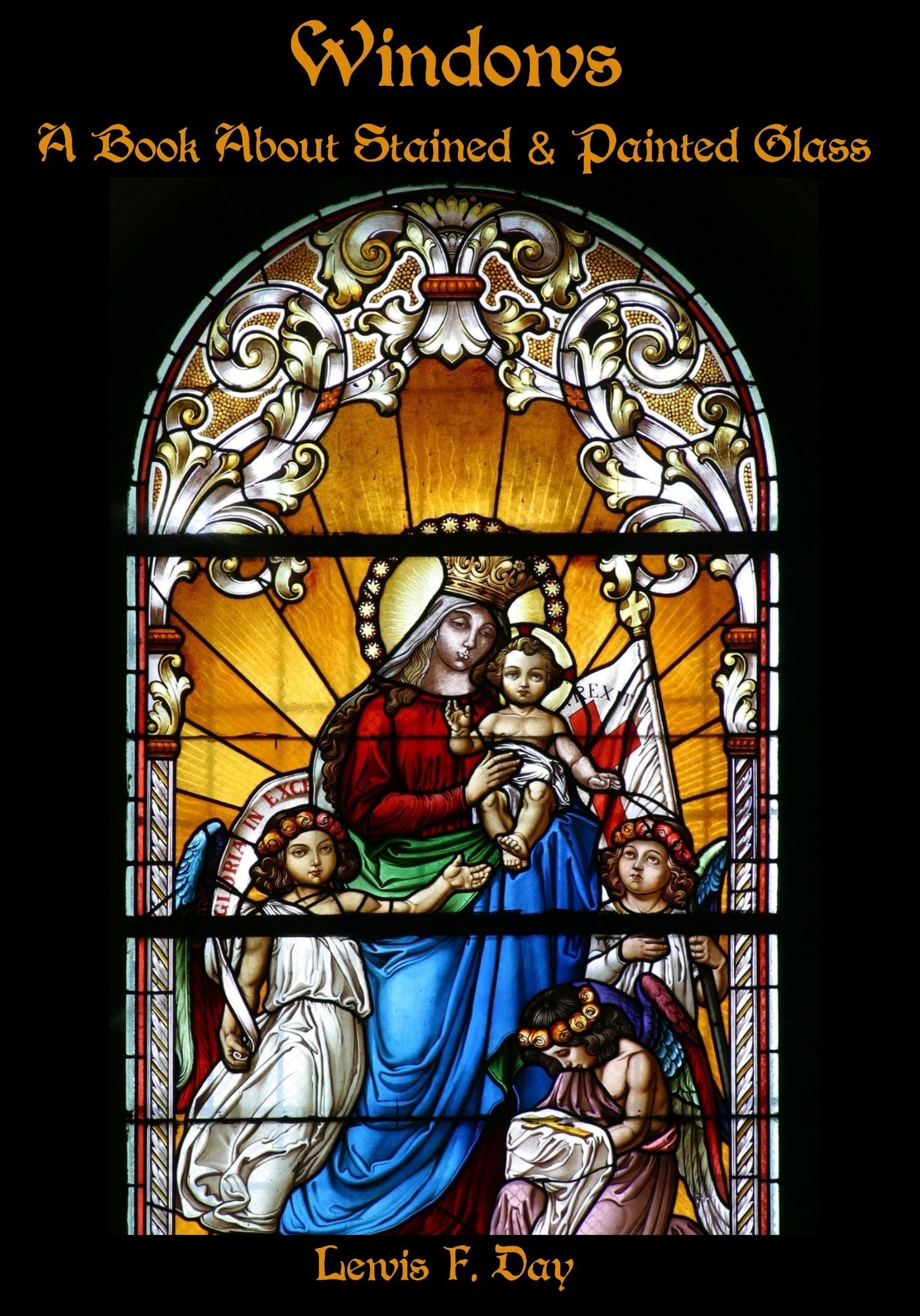 Windows : A Book About Stained & Painted Glass (Illustrated)