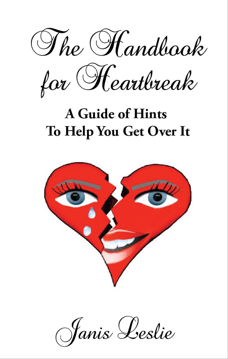 The Handbook for Heartbreak: A Guide of Hints to Help You Get Over It