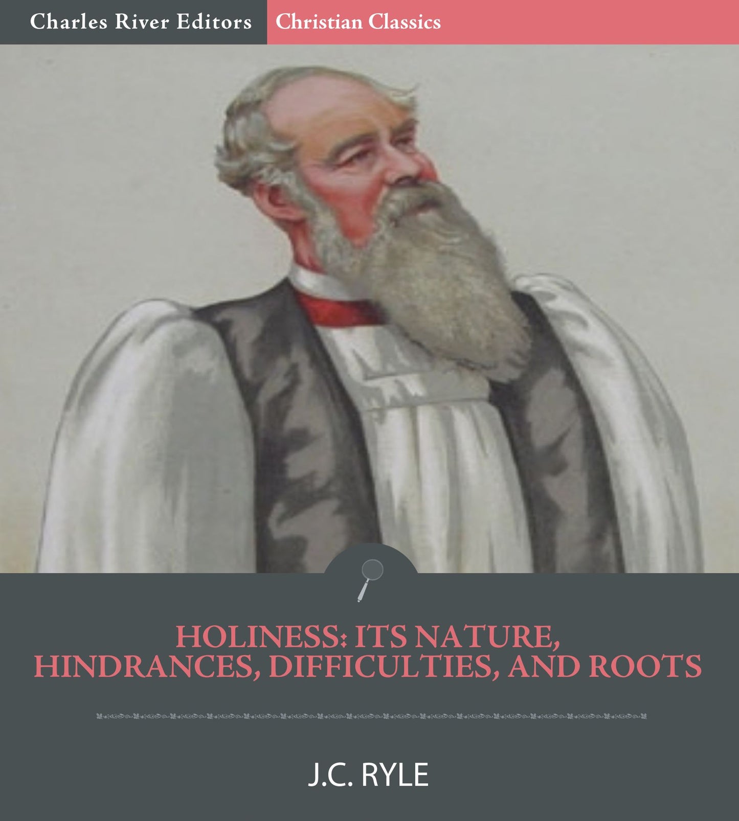 Holiness: Its Nature, Hindrances, Difficulties, and Roots