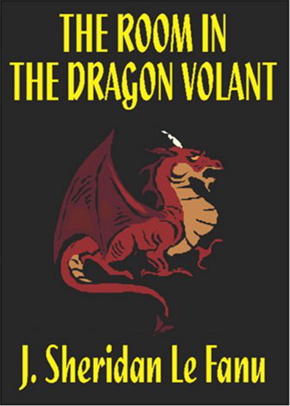 The Room In The Dragon Volant: A Mystery/Detective, Gothic Classic By J. Sheridan Le Fanu! AAA+++