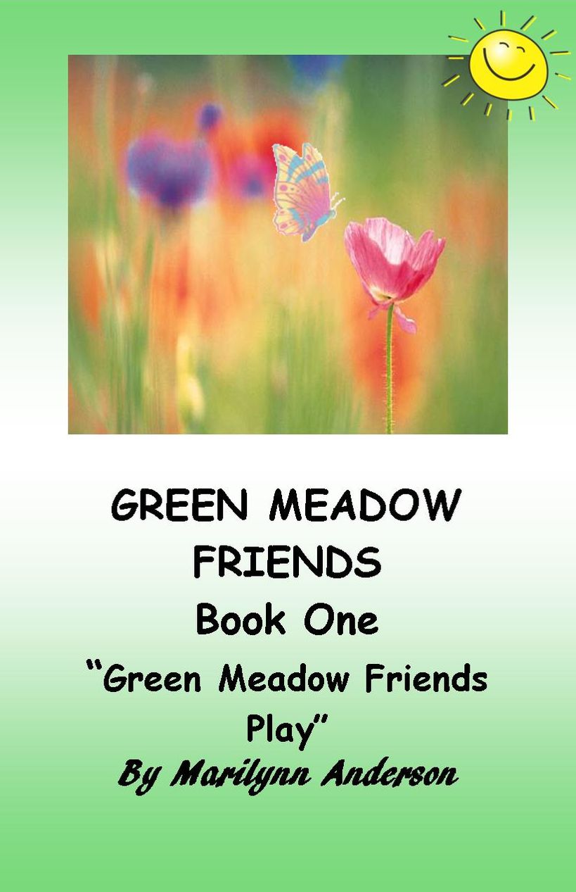 GREEN MEADOW FRIENDS ~~ A First Grade Chapter Book with Grade One Sight Words ~~ For Young Readers and ESL Students ~~ BOOK ONE ~~ "Green Meadow Friends Play"
