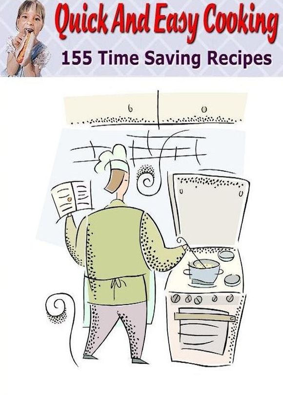 CookBook eBook on 155 Quick and Easy Cooking Recipes - (VThis is very unique CookBook)start saving time in the kitchen immediately!