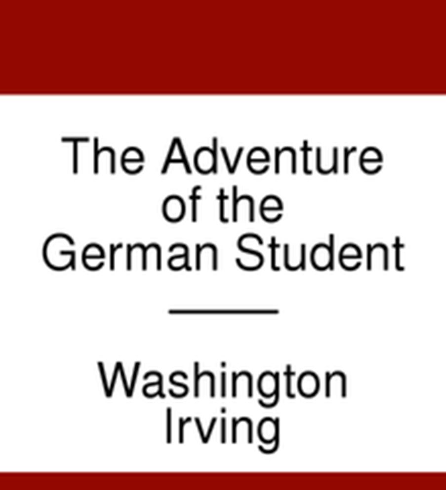 The Adventure Of The German Student by Washington Irving