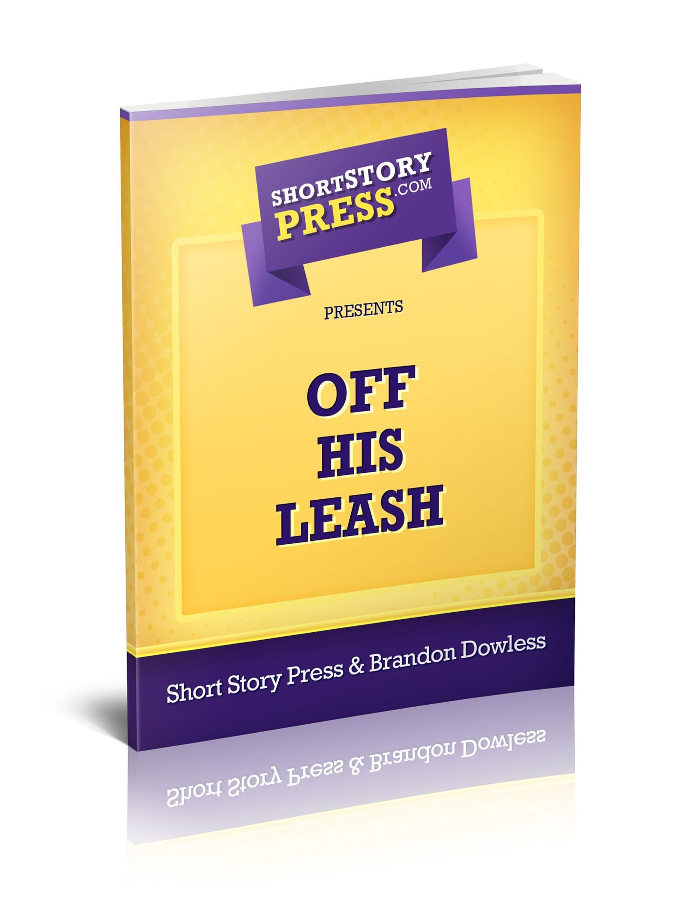 Short Story Press Presents Off His Leash