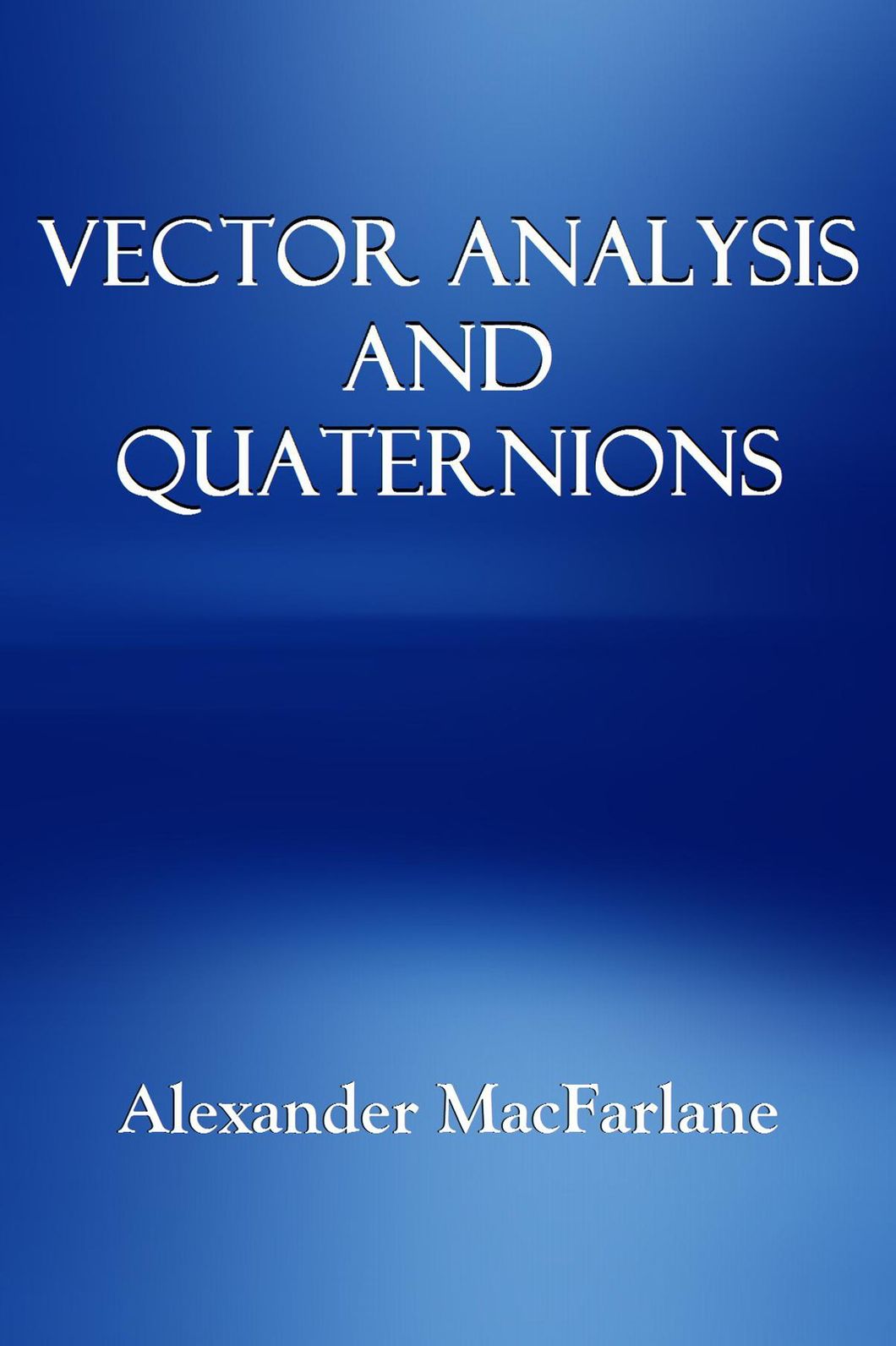 VECTOR ANALYSIS AND QUATERNIONS