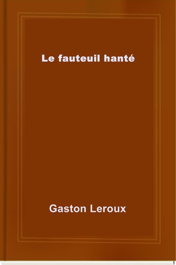 Le fauteuil hant&eacute;