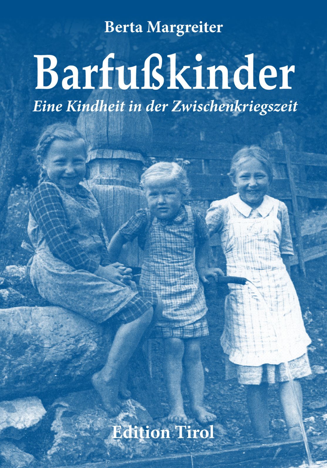 Barfu&szlig;kinder: Eine Kindheit in der Zwischenkriegszeit
