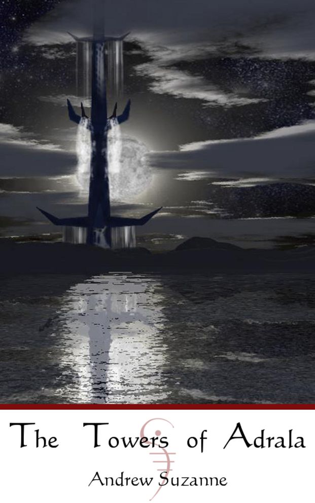 The Towers of Adrala - Book One Part One - Saranoda
