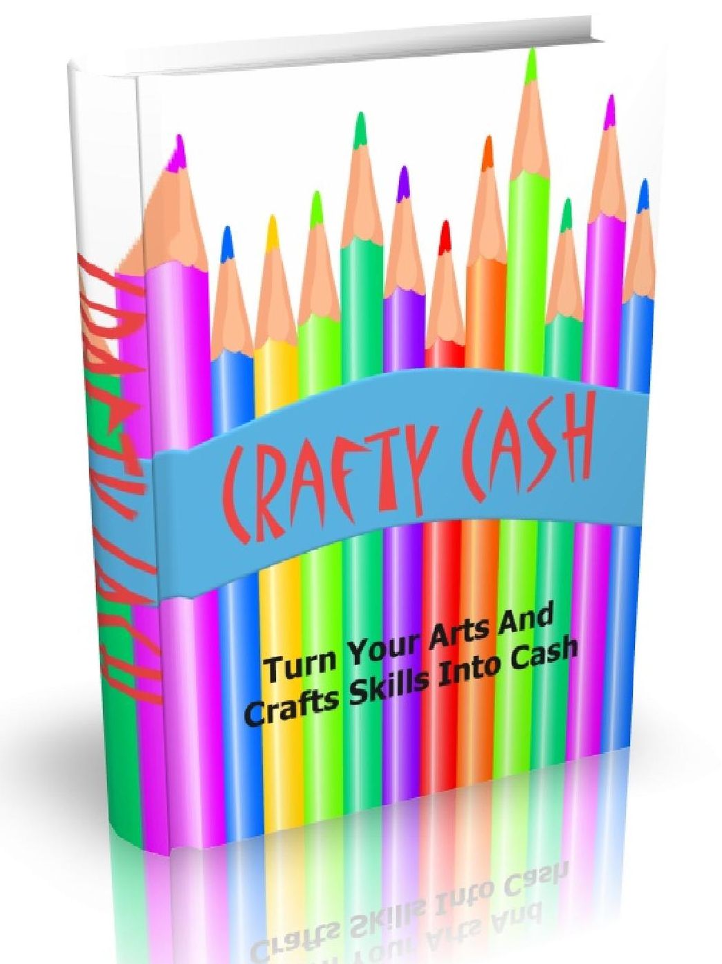 Crafty Cash - Turn Your Arts And Crafts Skills Into Cash