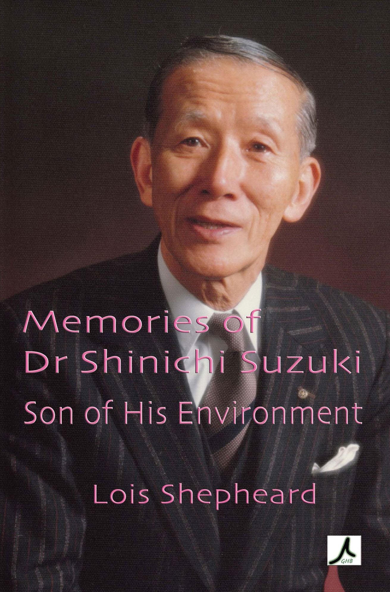 Memories of Dr Shinichi Suzuki: Son of His Environment