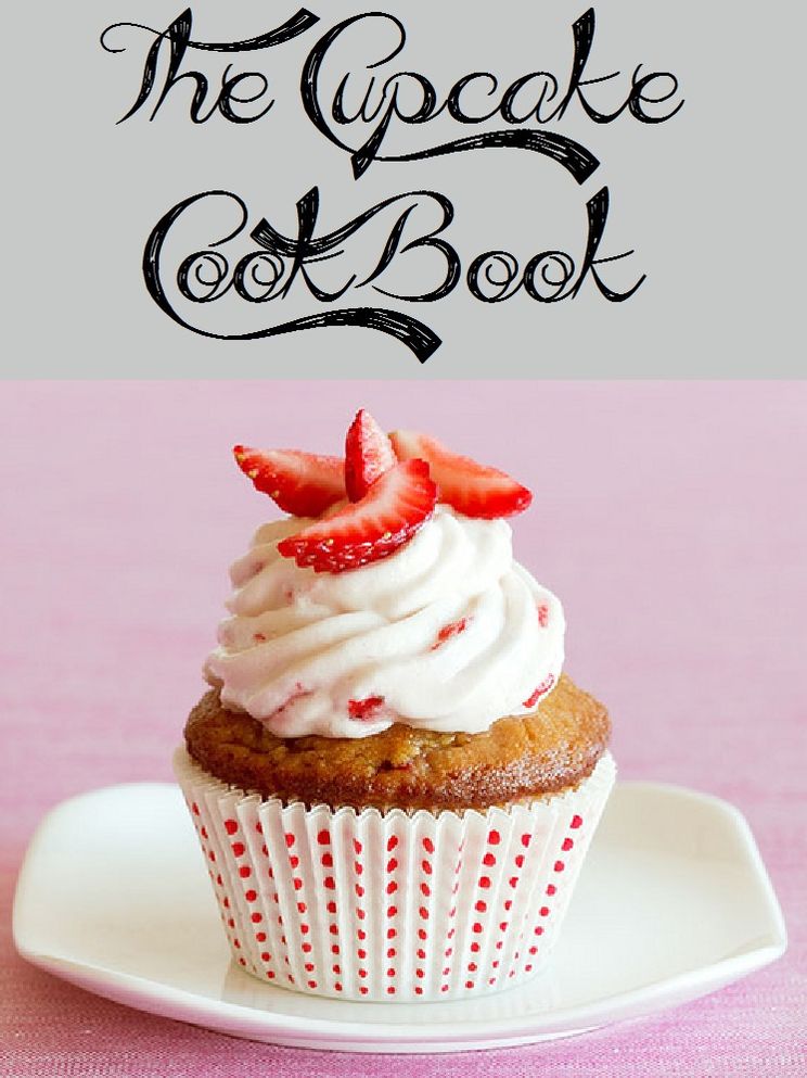 The Cupcake Cookbook (103 Recipes)