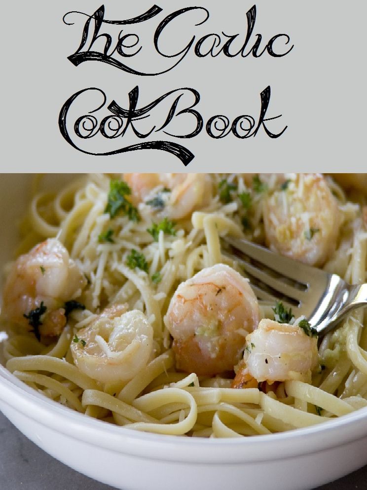 The Garlic Cookbook (525 Recipes)