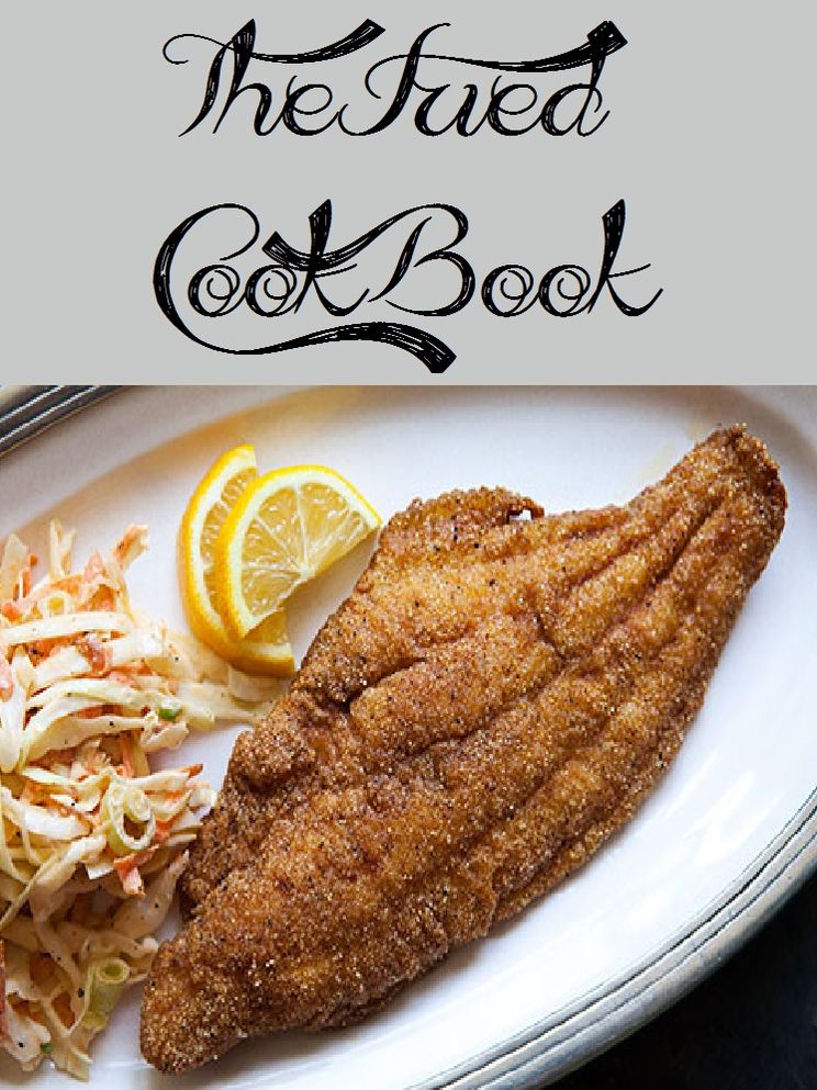 The Fried Cookbook (401 Recipes)