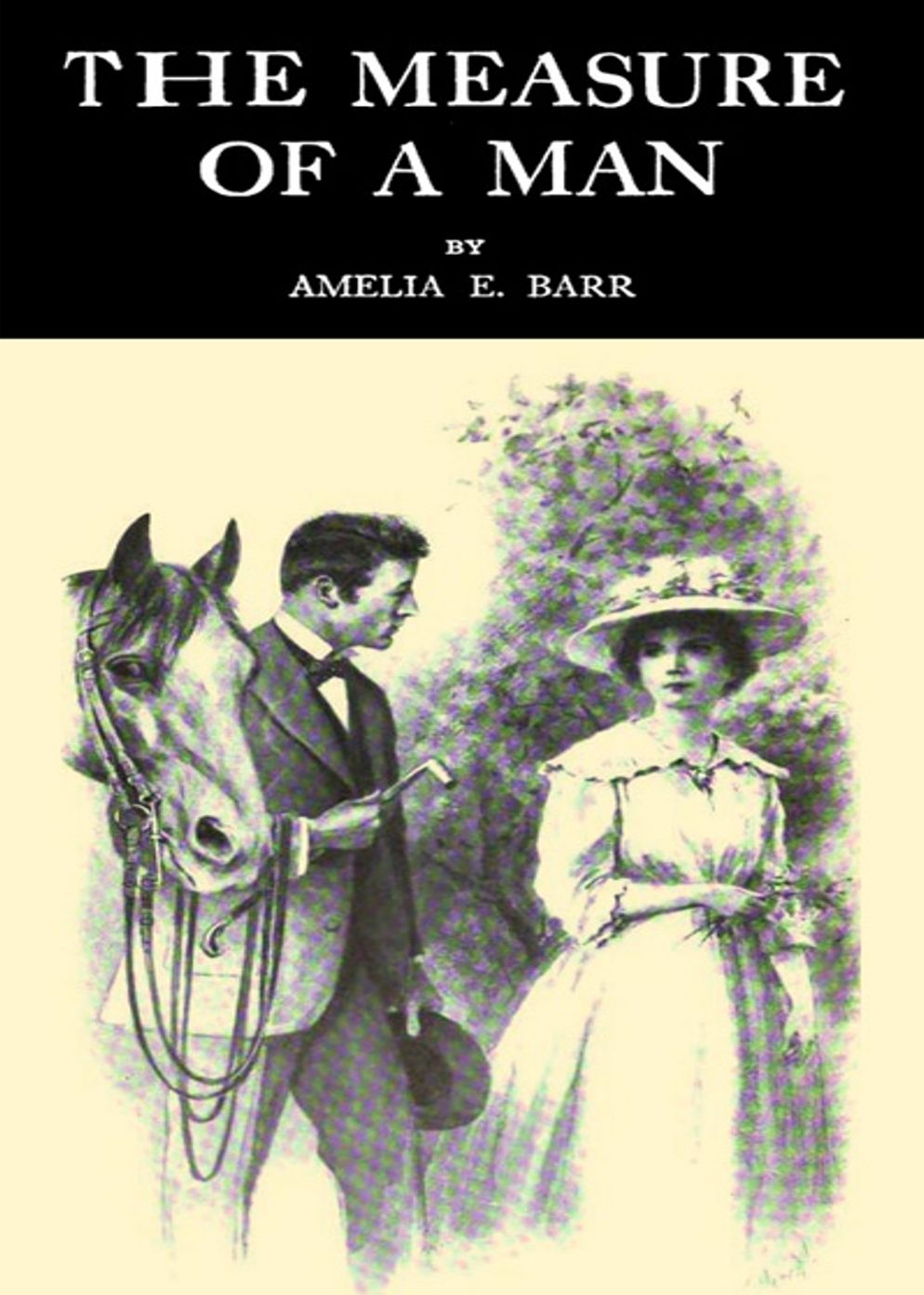 The Measure of a Man: A Fiction and Literature Classic By Amelia Edith Barr! AAA+++