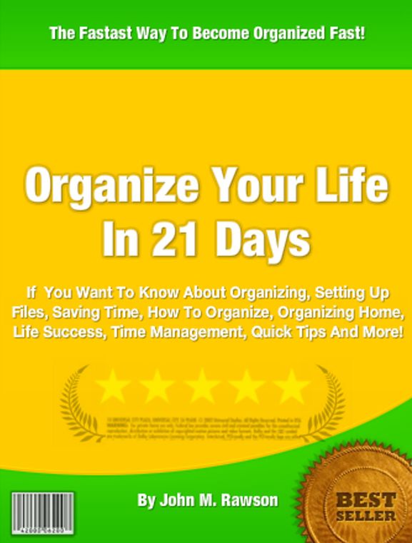 Organize Your Life In 21 Days: If You Want To Know About Organizing, Setting Up Files, Saving Time, How To Organize, Organizing Home, Life Success, Time Management, Quick Tips And More!