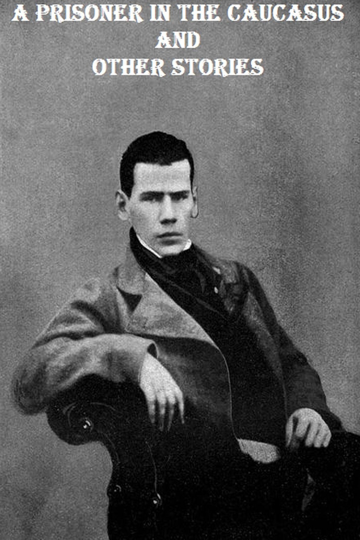 A Prisoner in the Caucasus and Other Stories