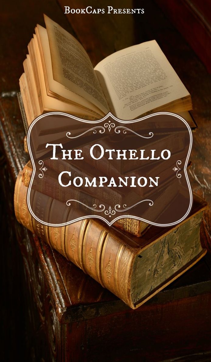 Othello Companion (Includes Study Guide, Historical Context, Biography, and Character Index)