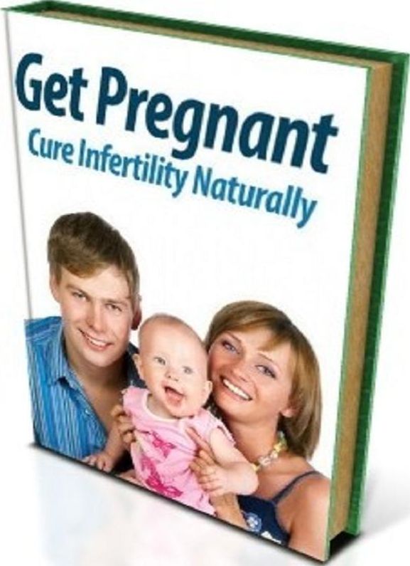 Tips To Get Pregnant: Cure Infertility Naturally - Improve your chances of conceiving a child of your own without surgery and without drugs!