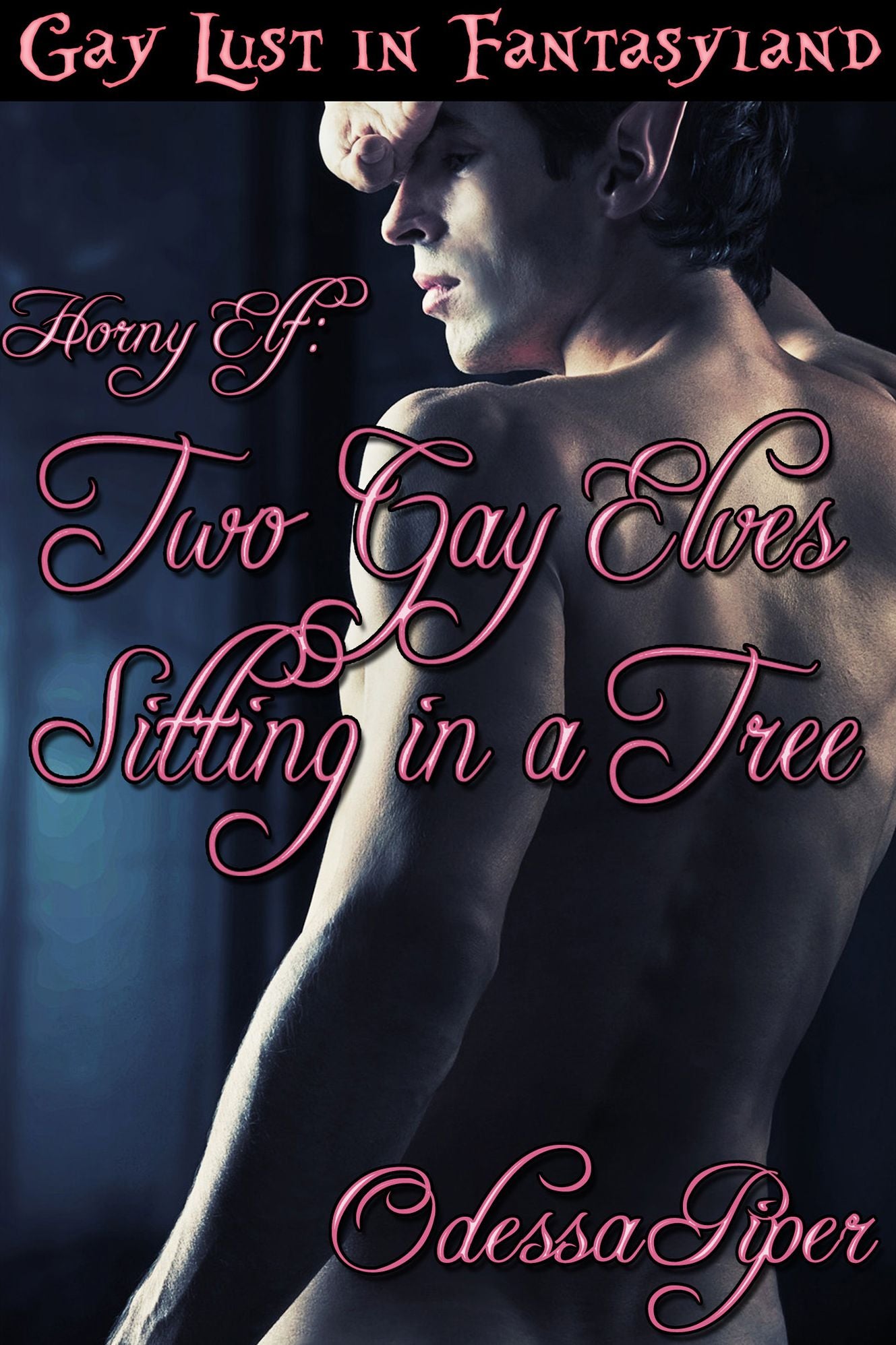 Gay Lust in Fantasyland, Horny Elf, Two Gay Elves Sitting in a Tree (Gay Erotic Romance)