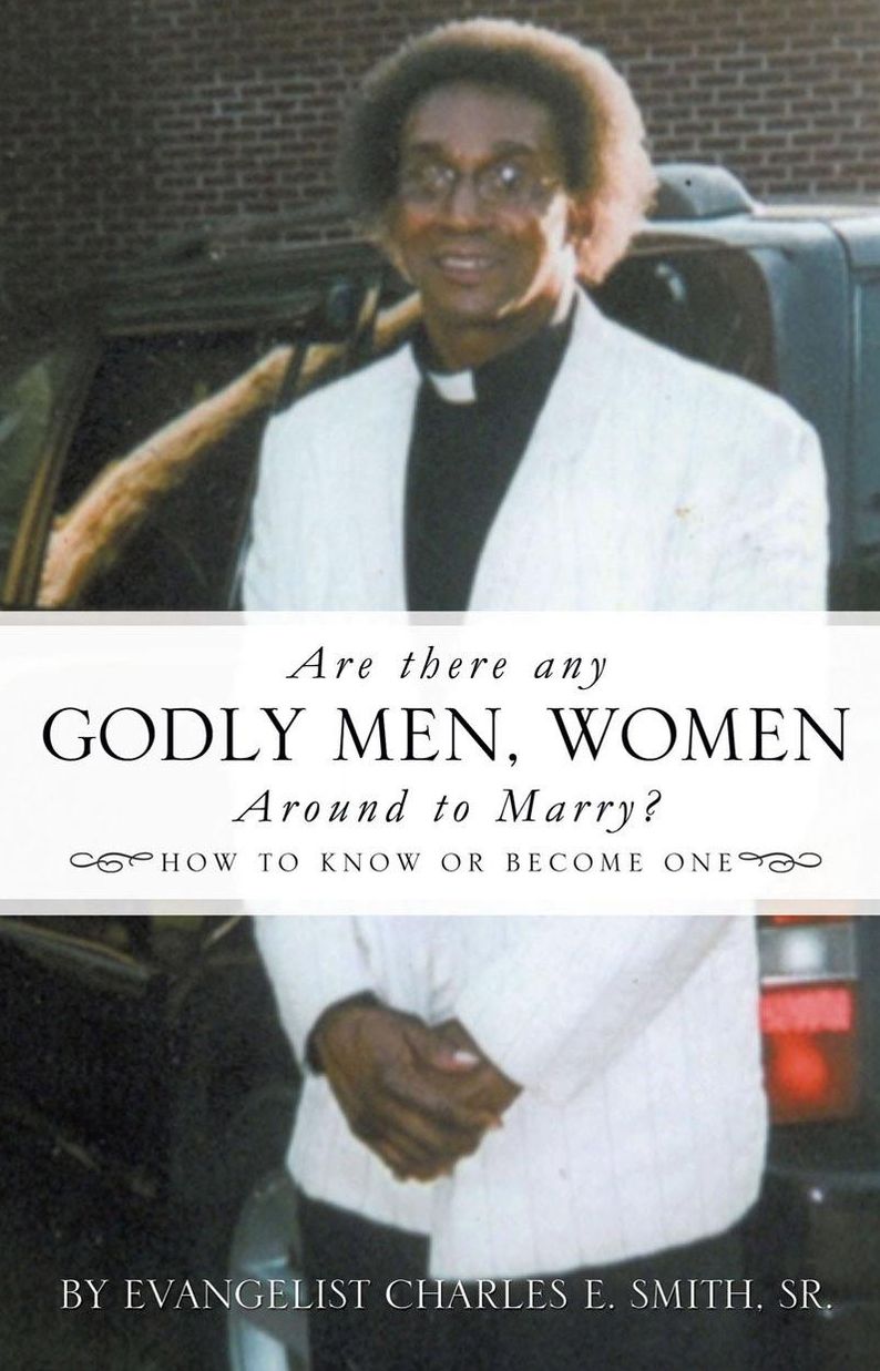 ARE THERE ANY GODLY MEN, WOMEN AROUND TO MARRY?