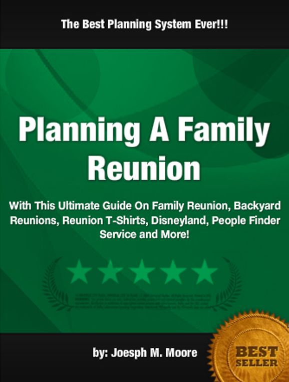 Planning A Family Reunion:With This Ultimate Guide On Family Reunion, Backyard Reunions, Reunion T-Shirts, Disneyland, People Finder Service and More!
