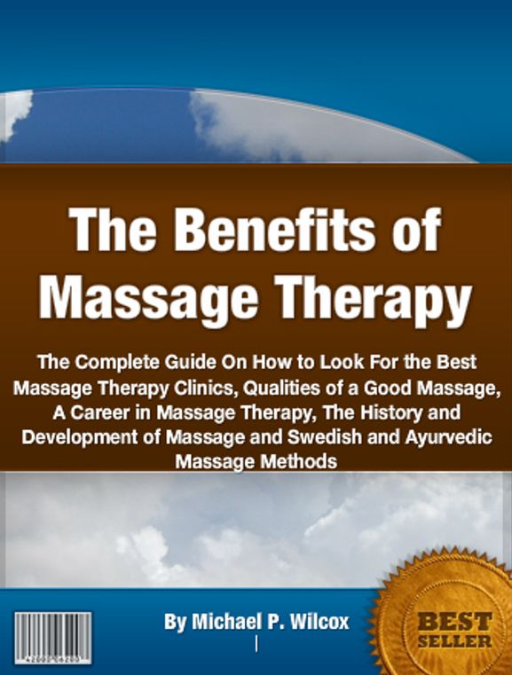 The Benefits of Massage Therapy: The Complete Guide On How to Look For the Best Massage Therapy Clinics, Qualities of a Good Massage, A Career in Massage Therapy, The History and Development of Massage and Swedish and Ayurvedic Massage Methods