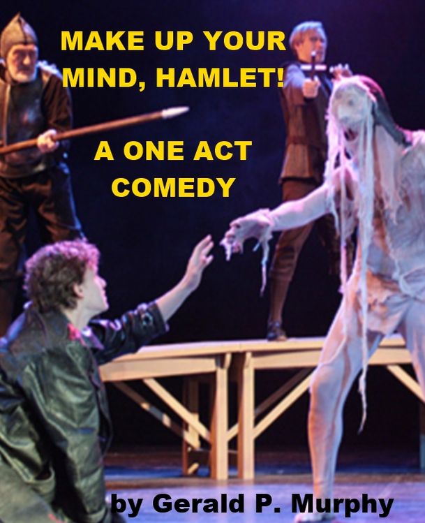 Make Up Your Mind, Hamlet! - A One Act Comedy