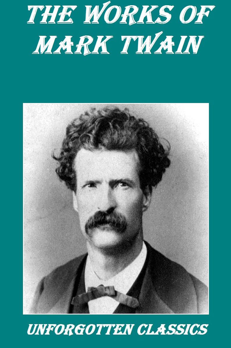 Complete Novels of Mark Twain, including Adventures of Tom Sawyer & Huckleberry Finn, The Prince and the Pauper and many more
