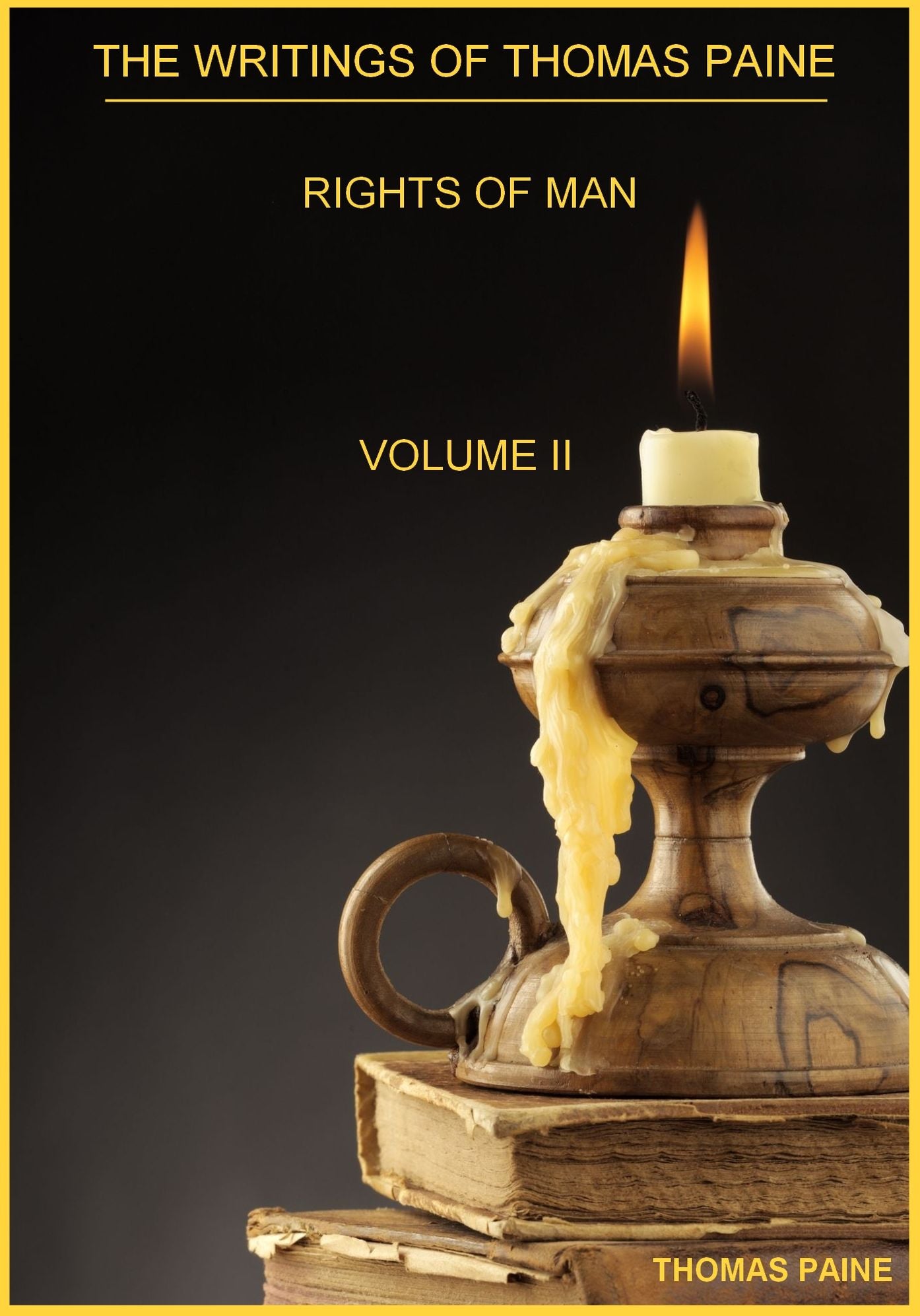 The Writings of Thomas Paine : Rights of Man, Volume II (Illustrated)
