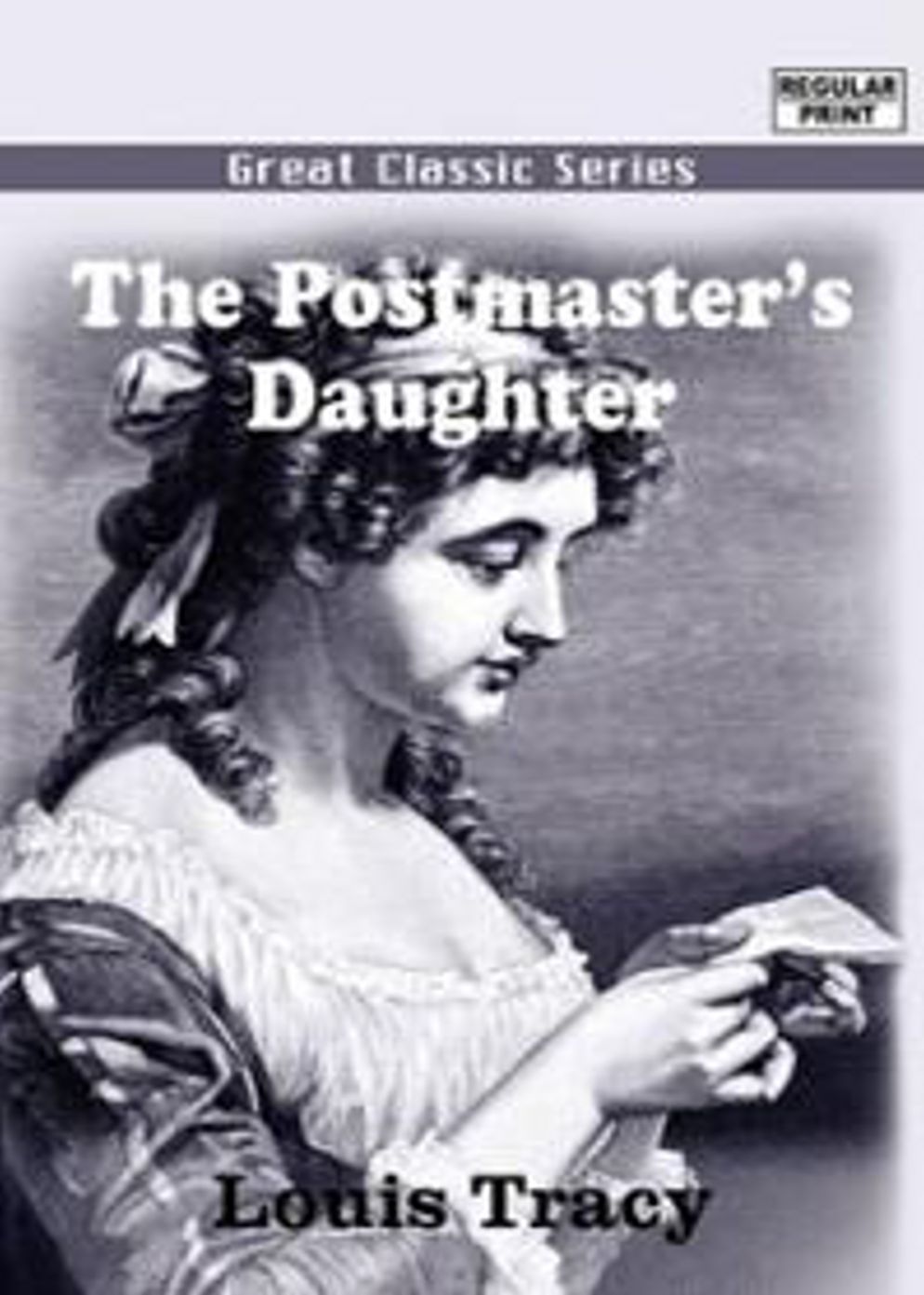 The Postmaster's Daughter: A Mystery/Detective Classic By Louis Tracy! AAA+++